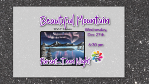 "Beautiful Mountain" Parent-Teen Painting Workshop
