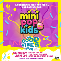 Mini Pop Kids Live: The Good Vibes Tour at The Oaks Theater