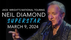 Jack Wright’s Live Concert Experience! NEIL DIAMOND SUPERSTAR!