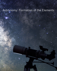 Astronomy: Formation of the Elements