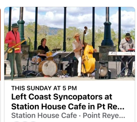 Left Coast Syncopators at Station House Cafe in Pt Reyes Station! Sun. Jan 7