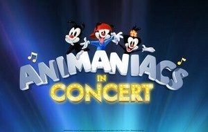 “Animaniacs” in Concert!