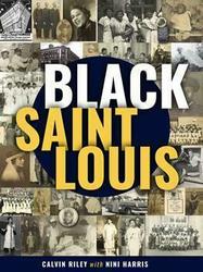Black St. Louis: From the Colonial Era through the World's Far