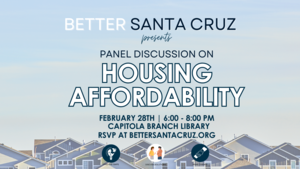 Better Santa Cruz: Panel Discussion on Housing Affordability