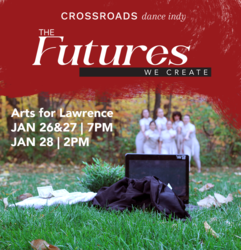 Crossroads Dance Indy Presents: The Futures We Create