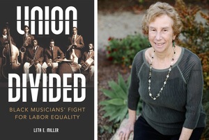 Leta Miller | UNION DIVIDED: Black Musicians’ Fight for Labor Equality