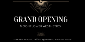 Moonflower Aesthetics Grand Opening