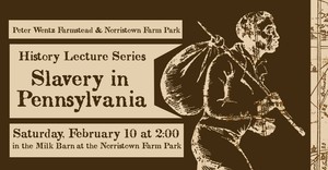 History Lecture Series – Slavery in Pennsylvania