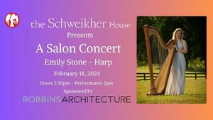 Emily Stone, Harpist - A Salon Concert at Schweikher House