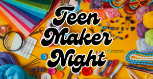 Teen Maker Night!