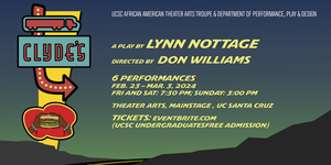 UCSC's African American Theater Arts Troupe Presents: "Clyde's"