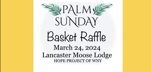 Hope Project Annual Palm Sunday Basket Raffle