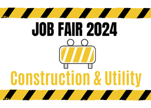 Construction & Utility JOB FAIR!!
