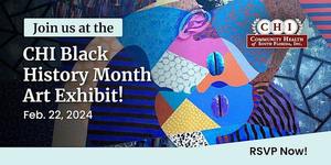 CHI Black History Month Art Exhibit