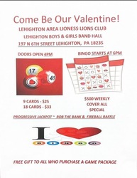 Lehighton Lioness and lions Bingo February 11. 2024 doors open at 4 . Bingo starts at 6pm