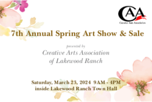 The Creative Arts Association of Lakewood Ranch 7th Annual Spring Art Show & Sale