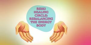 Reiki Healing Circle: Rebalancing the Energy Body