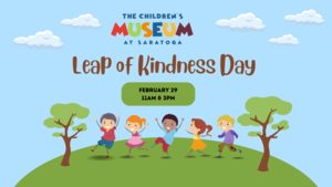 Leap of Kindness Day at The Children's Museum at Saratoga