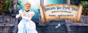 Dreams Do Come True Princess Celebration