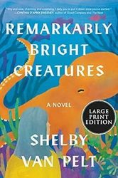 Dive In! Book Discussion: Remarkably Bright Creatures by Shelby Van Pelt