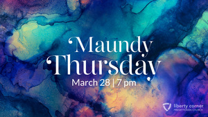 Maundy Thursday Worship