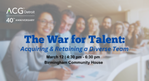 The War for Talent: Acquiring & Retaining a Diverse Team