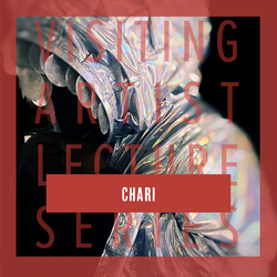 Visiting Artist Lecture: CHARI - presented by Cornish College of the Arts