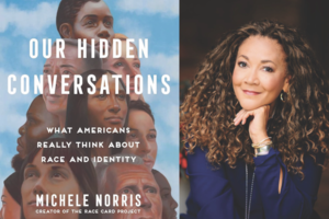 FREE OFFSITE EVENT: Michele Norris, Our Hidden Conversations