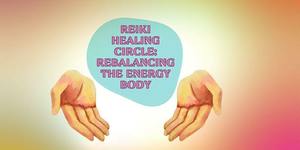 Reiki Healing Circle: Rebalancing the Energy Body