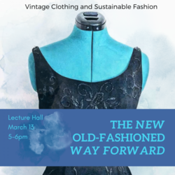 The New Old-Fashioned Way Forward: Vintage Clothing and Sustainable Fashion