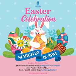 HACIENDA CROSSINGS INVITES CHILDREN AND THEIR FAMILIES TO A FUN-FILLED, EASTER CELEBRATION