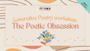 Generative Poetry Workshop: The Poetic Obsession