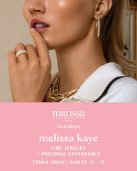 Melissa Kaye Fine Jewelry Trunk Show + Personal Appearance