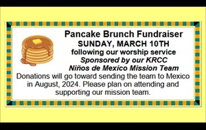 Pancake Fundraiser--Sun. March 10th; 11:30am at Kirkwood Rd Christian Church -Supports Mission Trip