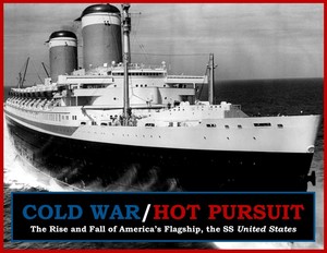 Free Lecture: Cold War, Hot Pursuit: History of the SS United States, America’s Greatest Ocean Liner