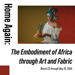 Reception–Home Again: The Embodiment of Africa through Art and Fabric