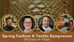 Spring Fashion & Textile Symposium: Stories in Fiber