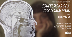 GMU Visiting Filmmakers Series: "Confessions of a Good Samaritan" with filmmaker Penny Lane