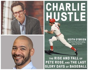 Charlie Hustle: A Conversation with Keith O’Brien and J.A. Adande