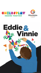 Childsplay Theatre presents: Eddie & Vinnie