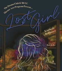 The Drama Club & MCCC Theatre Arts Program Present... LOST GIRL