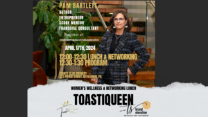 ToastiQueen: Women's Wellness & Networking Lunch April 2024
