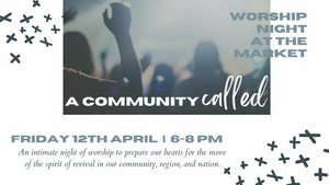 A Community Called Worship NIght at the Market