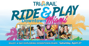 Tri-Rail’s “Ride & Play” to Downtown Miami Featuring Onboard Family Fun