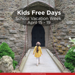 Kids' Free Week  at Hammond Castle Museum