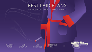 The Murder Mystery Company Presents "Best Laid Plans"