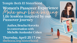 Make Your Life A Blessing: Sisterhood Women's Passover Experience with Author Bracha Horovitz