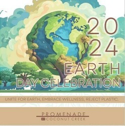 PROMENADE AT COCONUT CREEK INVITES THE COMMUNITY TO A FUN  AND EDUCATIONAL EARTH DAY CELEBRATION