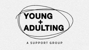 Young & Adulting Support Group