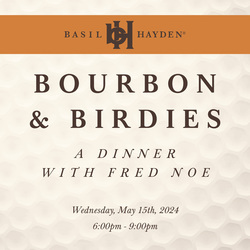 Bourbon & Birdies: A Dinner with Fred Noe